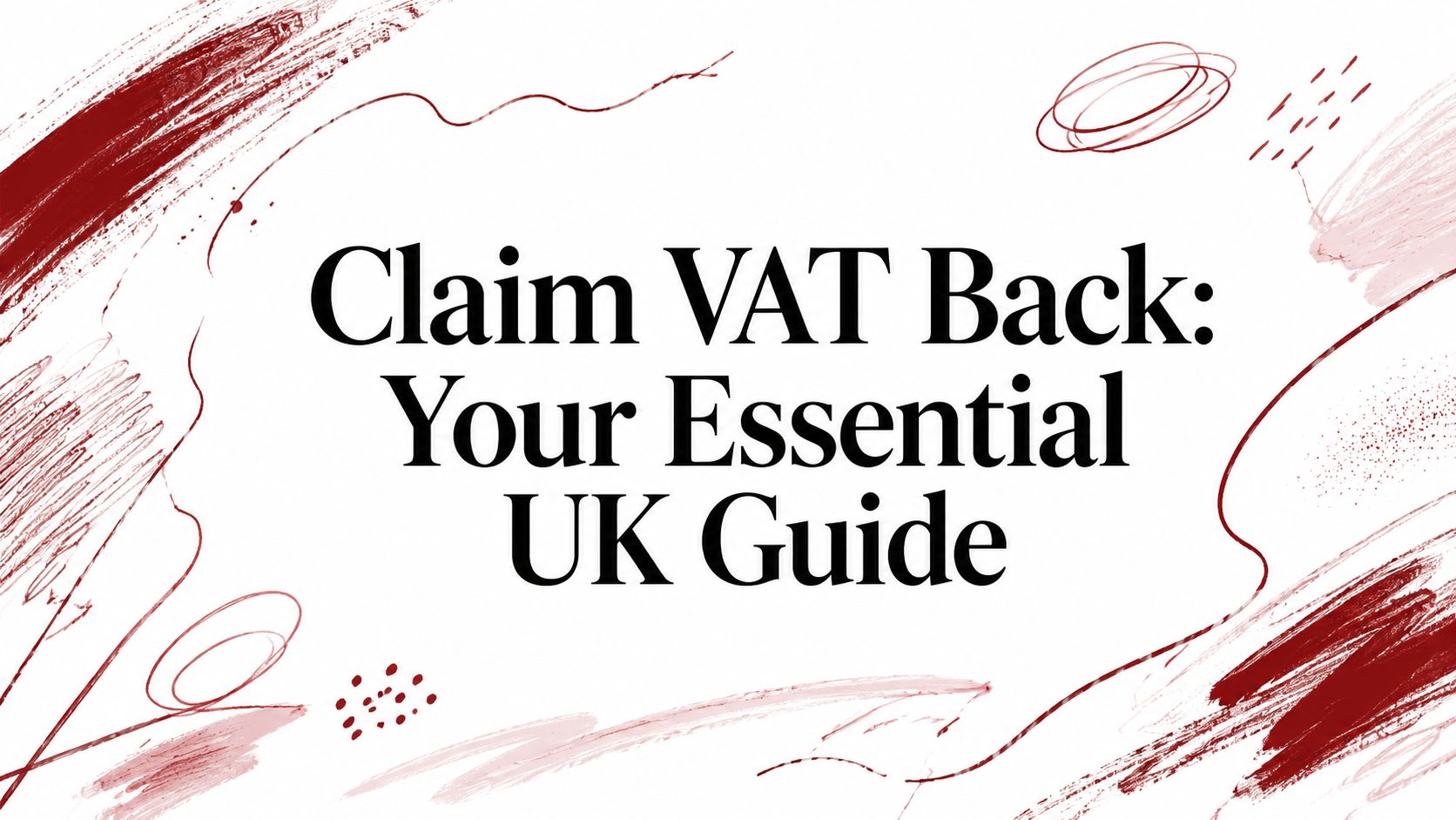 Claim VAT Back: Your Essential UK Guide