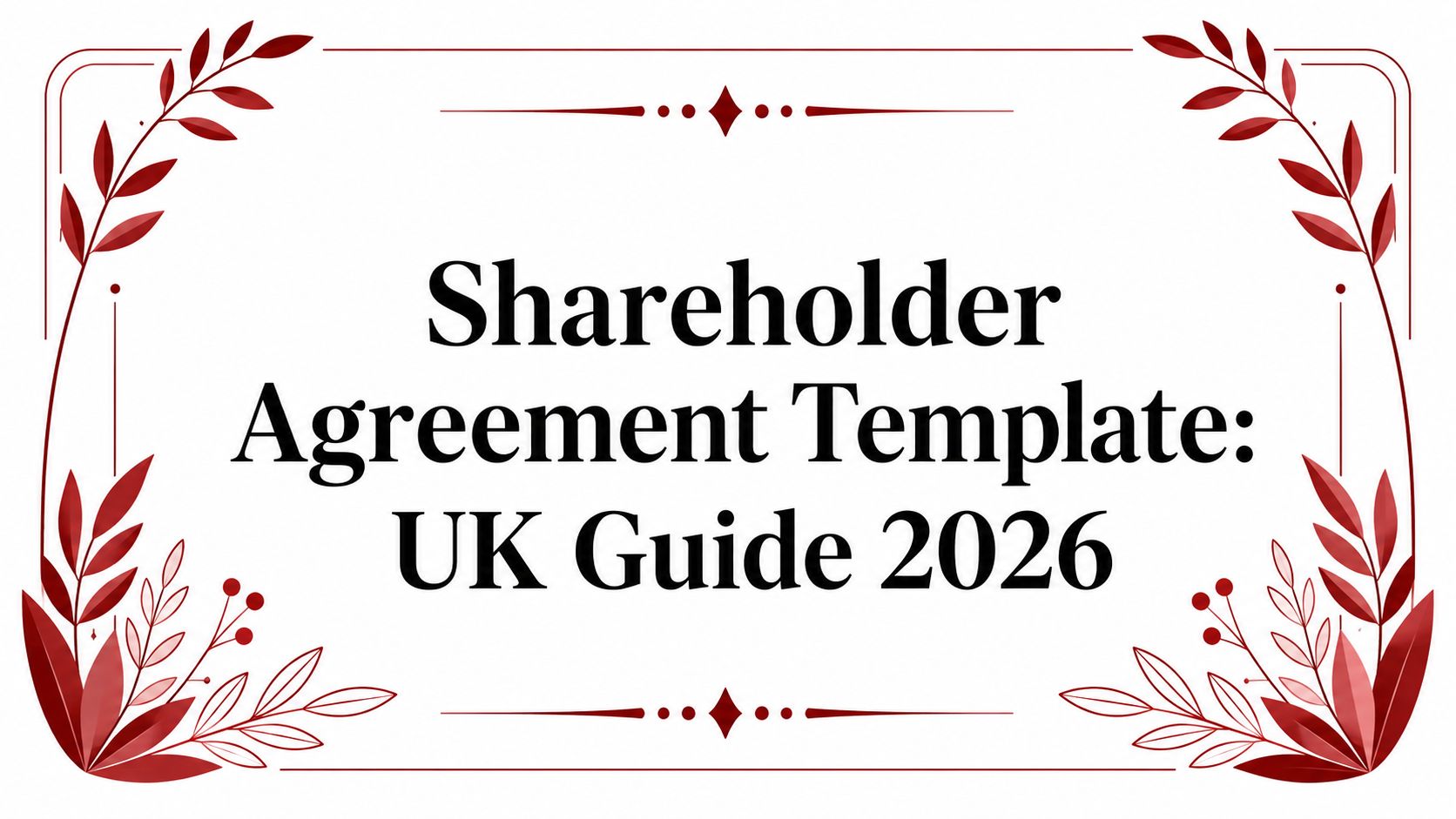 Shareholder Agreement Template: UK Guide 2026